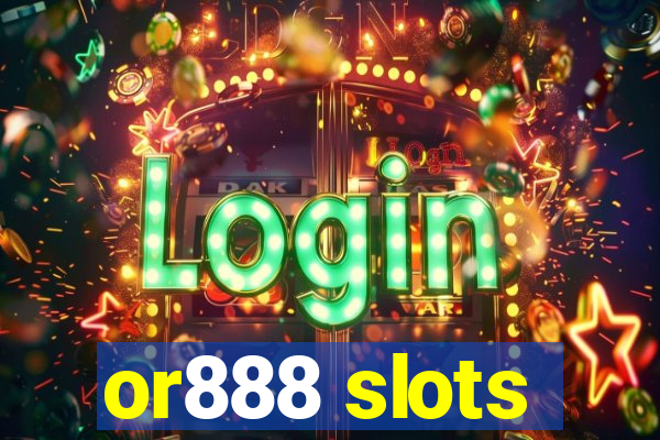 or888 slots